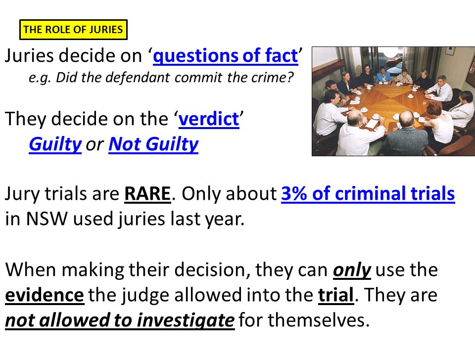 The Role Of Juries Juries Decide On Questions Of Fact E G Did The Defendant Commit The Crime They Decide On The Verdict Guilty Or Not Guilty Jury Ppt Download The Role Of Juries Juries Decide On Questions Of Fact E G Did The Defendant Commit The Crime They Decide On The Verdict Guilty Or Not Guilty Jury Ppt Download