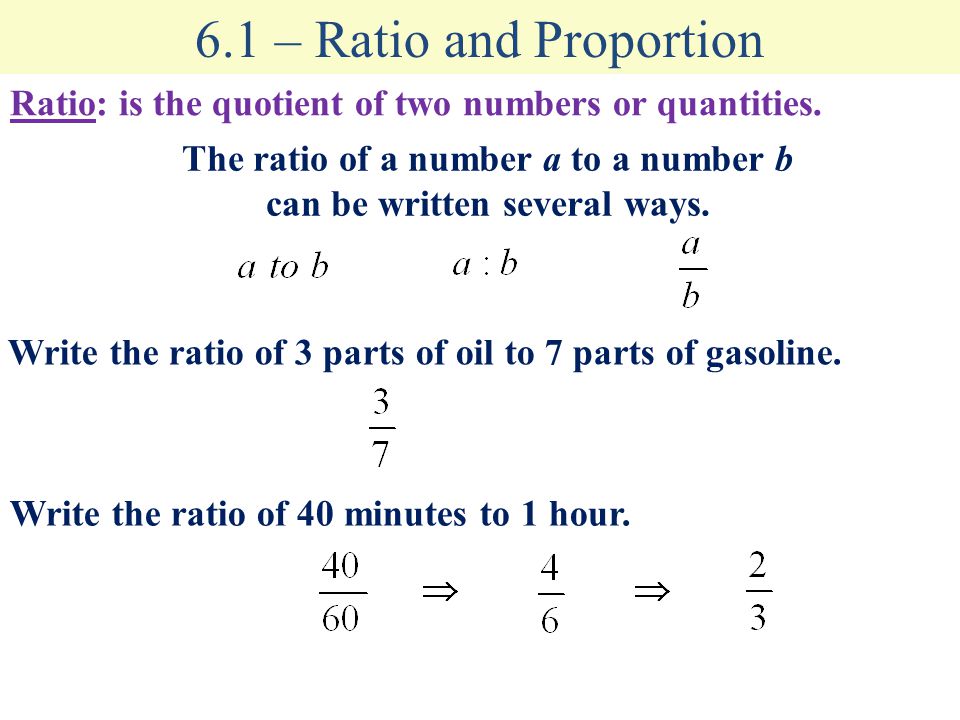 6.1 – Ratio and Proportion Ratio: is the quotient of two numbers or  quantities. The ratio of a number a to a number b can be written several  ways. Write. - ppt download