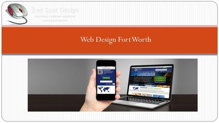 Web Design Fort Worth. Affordable Website Design in Dallas At Red Spot Design…Your Online Success is Our Only Goal! Red Spot Design is comprised of a.