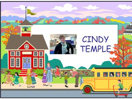 CINDY TEMPLE. Growing Up I grew up in Pennsylvania and attended a small rural school district. In 1989, I graduated with 116 students and then attended.