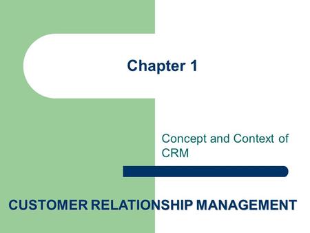Concept and Context of CRM