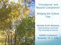 “Compliance” and “Beyond Compliance”: Bridging the Culture Gap Michelle Smith Mullarkey Green Building Coordinator The University of Vermont AASHE Conference.