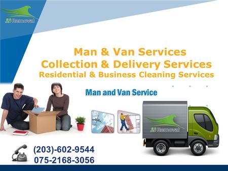 Www.company.com Man & Van Services Collection & Delivery Services Residential & Business Cleaning Services (203)-602-9544 075-2168-3056.
