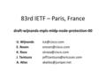 83rd IETF – Paris, France IJ. Wijnands E. Rosen K. Raza J. Tantsura A. Atlas draft-wijnands-mpls-mldp-node-protection-00