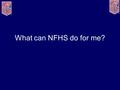 What can NFHS do for me?. Summary Information available to NFHS Umpires What can this information do for me Commonly asked questions.