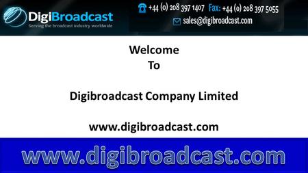 Welcome To Digibroadcast Company Limited www.digibroadcast.com.