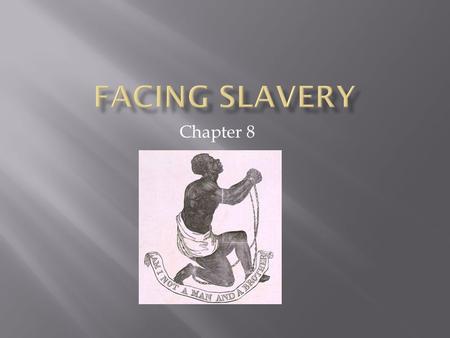 Chapter 8.  The western part of Africa where slaves were bought or captured and taken as slaves to the Americas.