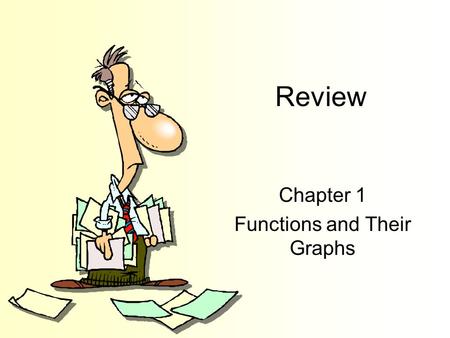Review Chapter 1 Functions and Their Graphs. Lines in the Plane Section 1-1.