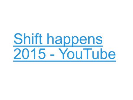 Shift happens 2015 - YouTube. HTA Year 9 Options 2015/16 YEAR 9 OPTIONS ASSEMBLY.