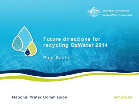 Future directions for recycling OzWater 2014 Paul Smith.