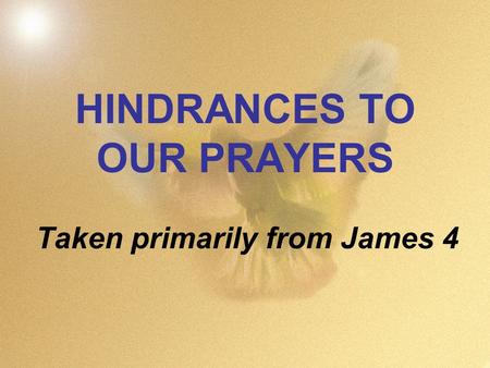 HINDRANCES TO OUR PRAYERS