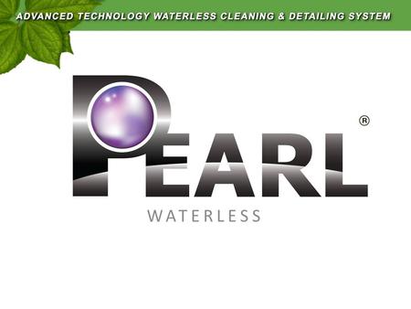 WATERLESS. Professional Waterless Car Wash Products SHOWROOM FINISH,ECO FRIENDLY,VERSATILE,FAST.