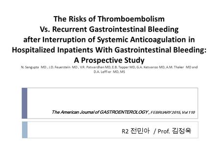 The Risks of Thromboembolism Vs. Recurrent Gastrointestinal Bleeding after Interruption of Systemic Anticoagulation in Hospitalized Inpatients With Gastrointestinal.