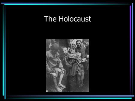 The Holocaust. Persecution Begins Nuremberg Laws- 1935 –Stripped of property, jobs, citizenship –Forced to wear Star of David.