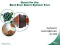 Managed by UT-Battelle for the Department of Energy Quest for the Best Ever Alarm System Tool Kay Kasemir Oct. 2008.