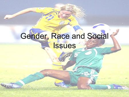 Gender, Race and Social Issues. ‘Climbing Higher’ The Welsh Government have given the Welsh Sport Council the task of removing barriers to sporting opportunities.