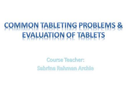 Common Tableting Problems & Evaluation of Tablets