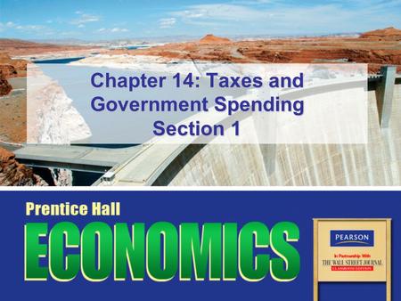 Chapter 14: Taxes and Government Spending Section 1.