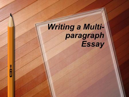 Writing a Multi- paragraph Essay This is how a multi-paragraph essay should look. 1st Body Paragraph 2nd Body Paragraph 3rd Body Paragraph Conclusion.