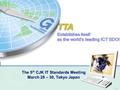 | 1 The 5 th CJK IT Standards Meeting March 28 – 30, Tokyo Japan.