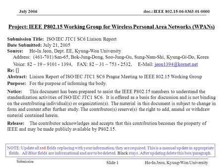 Doc.: IEEE 802.15-06-0363-01-0000 Submission July 2006 Ho-In Jeon, Kyung-Won UniversitySlide 1 NOTE: Update all red fields replacing with your information;