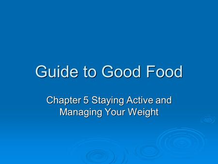 Chapter 5 Staying Active and Managing Your Weight