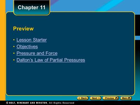 Preview Lesson Starter Objectives Pressure and Force Dalton’s Law of Partial Pressures Chapter 11.