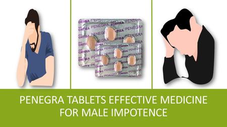 PENEGRA TABLETS EFFECTIVE MEDICINE FOR MALE IMPOTENCE.