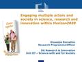 Engaging multiple actors and society in science, research and innovation within Horizon2020 science, research and innovation within Horizon2020 Engagement.