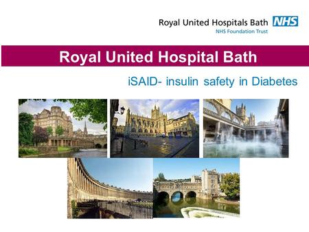Royal United Hospital Bath iSAID- insulin safety in Diabetes.