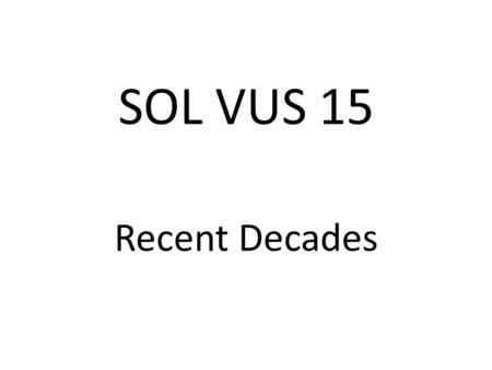 SOL VUS 15 Recent Decades. The membership of the United States Supreme Court has changed to become more diverse over time. The decisions of the United.
