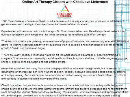 Online Art Therapy Classes with Chad Love Lieberman 1888 PressRelease - Professor Chad Love-Lieberman outlines ways for anyone interested in art therapy.