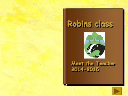 Robins class Meet the Teacher 2014-2015 2014-2015.