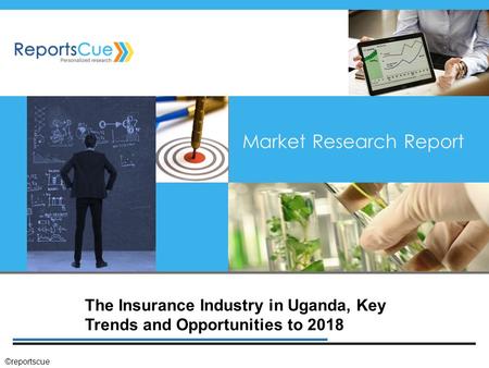 The Insurance Industry in Uganda, Key Trends and Opportunities to 2018 Market Research Report ©reportscue.