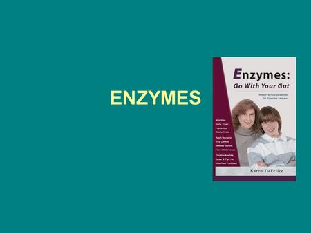 ENZYMES. Enzymes help with most chemical reactions in the body.