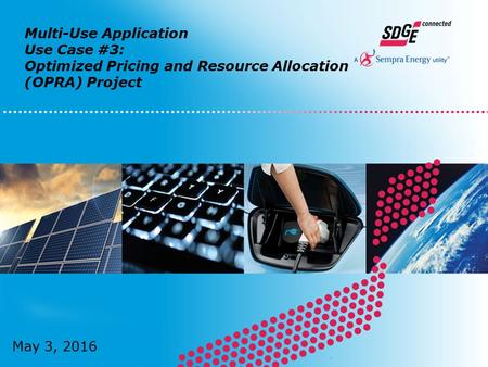 Multi-Use Application Use Case #3: Optimized Pricing and Resource Allocation (OPRA) Project. May 3, 2016.