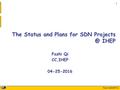 The Status and Plans for SDN IHEP Fazhi Qi CC,IHEP04-25-2016 Fazhi Qi/IHEPCC 1.