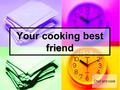 Your cooking best friend Chef and cook. BOX COOKING.