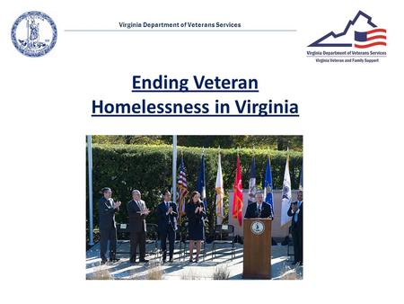 Virginia Department of Veterans Services Ending Veteran Homelessness in Virginia.