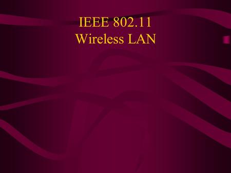 IEEE 802.11 Wireless LAN. Wireless LANs: Characteristics Types –Infrastructure based –Ad-hoc Advantages –Flexible deployment –Minimal wiring difficulties.