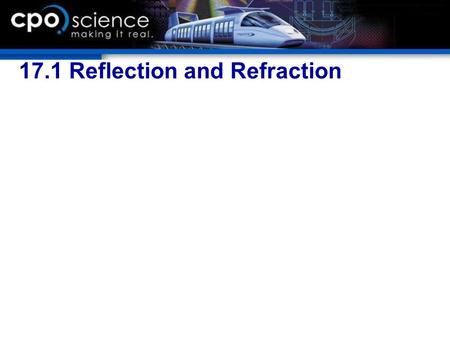 17.1 Reflection and Refraction. Chapter 17 Objectives  Describe the functions of convex and concave lenses, a prism, and a flat mirror.  Describe how.