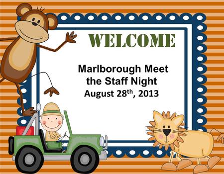 Marlborough Meet the Staff Night August 28 th, 2013.