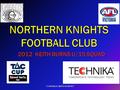 CONTINUAL IMPROVEMENT NORTHERN KNIGHTS FOOTBALL CLUB 2012 KEITH BURNS U/15 SQUAD.