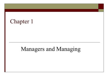Chapter 1 Managers and Managing.