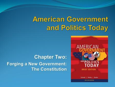 Chapter Two: Forging a New Government: The Constitution.