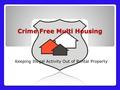 Crime Free Multi Housing Keeping Illegal Activity Out of Rental Property.