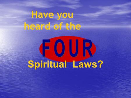 Have you heard of the Spiritual Laws?. Just as there are physical laws that govern the physical universe, so are there spiritual laws that govern your.