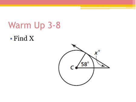 Warm Up 3-8 Find X. Announcements Online HW due Wednesday night Warm Ups due Thursday Test Friday.
