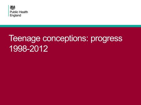 Teenage conceptions: progress 1998-2012. Anglia and Essex 2Teenage conceptions: progress 1998-2012 Percentage change in under 18 conception rate 1998-2012.