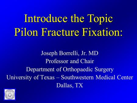 Pilon Fracture Fixation: